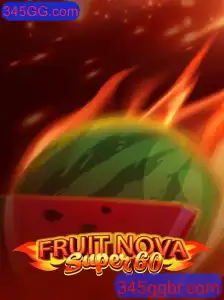 Descubra o Mundo de FruitNovaSuper60 com 345GG.com